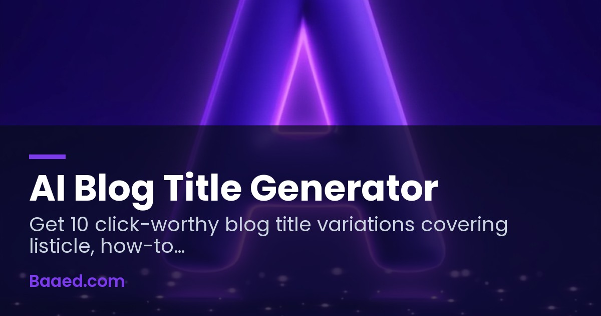AI Blog Title Generator — Free 10-Variation Headline Tool — Baaed FREE ...