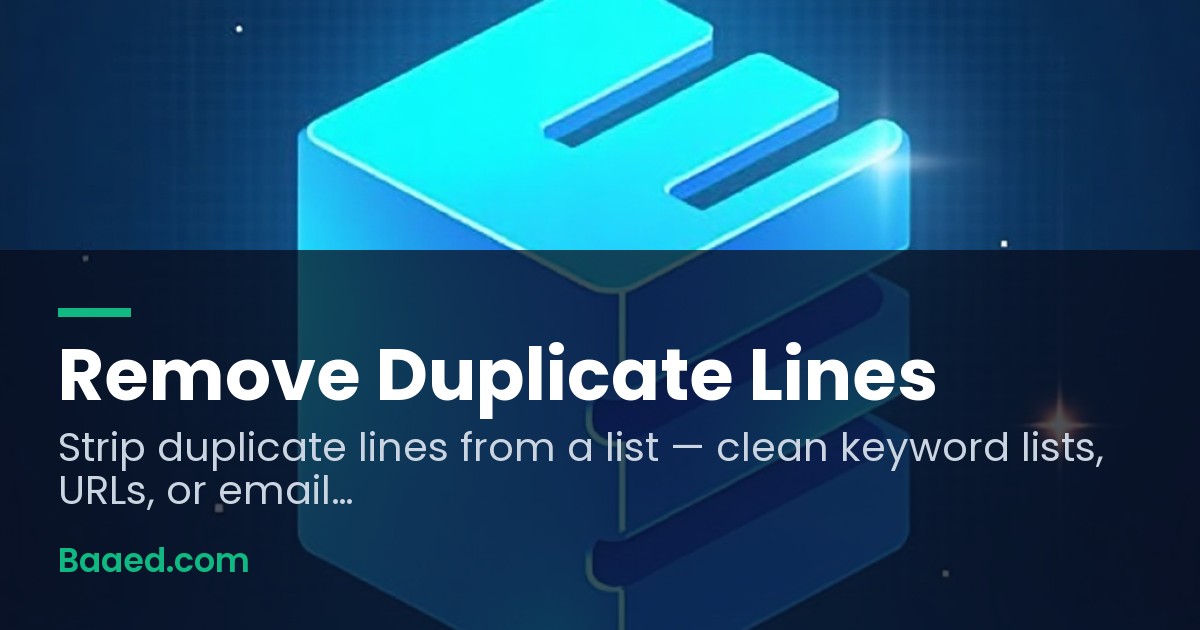 Remove Duplicate Lines — Free Online Dedupe Tool — Baaed FREE SEO Suite